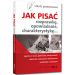 Jak pisać rozprawkę, opowiadanie, charakterystykę...: Szkoła podstawowa