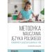 Metodyka nauczania języka polskiego i konspekty zajęć w klasach IV-VIII: Poradnik dla nauczycieli