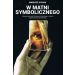 W matni Symbolicznego.: Filmowa twórczość Romana Polańskiego w świetle współczesnej psychoanalizy