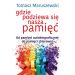 Gdzie podziewa się nasza pamięć: Od pamięci autobiograficznej do pamięci zbiorowej