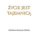Życie jest tajemnicą