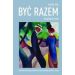 Być razem. Książka dla par